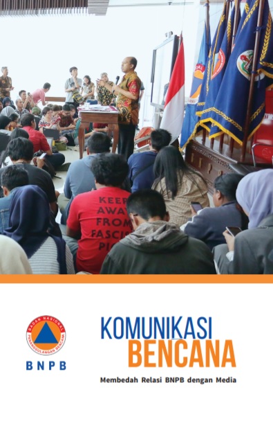 Komunikasi Bencana Membedah Relasi BNPB dengan Media