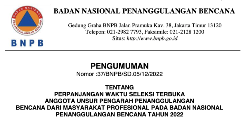 PENGUMUMAN Nomor : 37/BNPB/SD.05/12/2022 TENTANG PERPANJANGAN WAKTU SELEKSI TERBUKA ANGGOTA UNSUR PENGARAH BNPB 2022